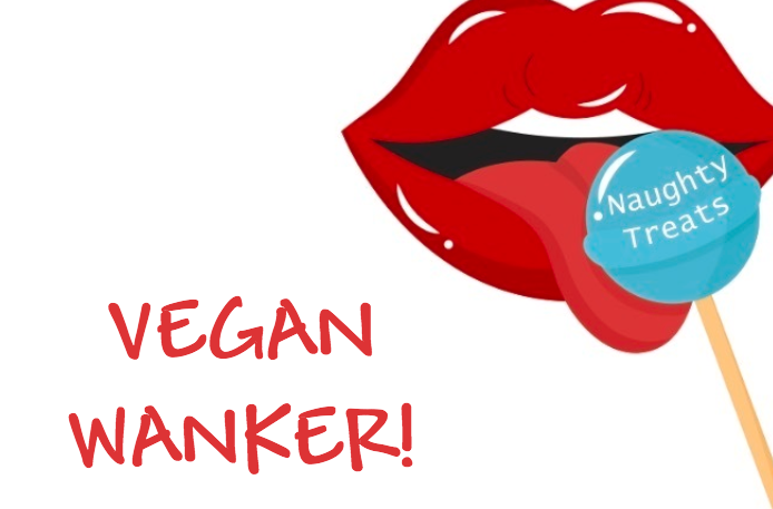 VEGAN WANKER!