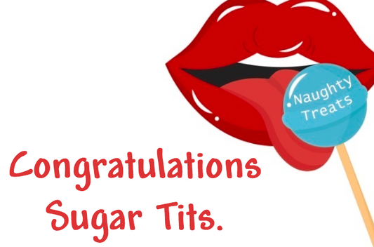 Congratulations Sugar Tits.