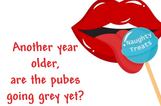 Another year older, are the pubes going grey yet?