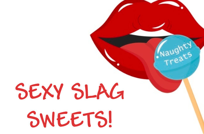 SEXY SLAG SWEETS