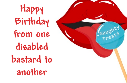 Happy Birthday from one disabled bastard to another