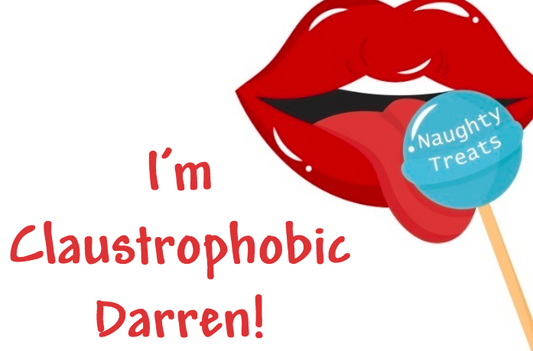 I’m Claustrophobic Darren!